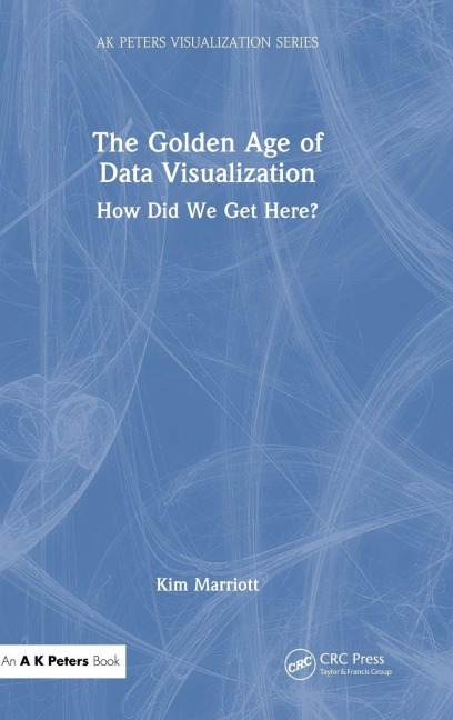 The Golden Age of Data Visualization - Kim Marriott