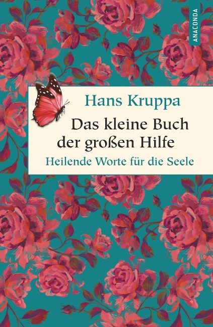 Das kleine Buch der großen Hilfe. Heilende Worte für die Seele - Hans Kruppa