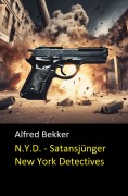 Cover-Bild zum Titel 'Henry Rohmer, N.Y.D. - Satansjünger (New York Detectives)' von 'Alfred Bekker'