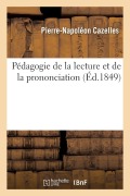 Cover-Bild zum Titel 'Pédagogie de la Lecture Et de la Prononciation' von 'Cazelles'