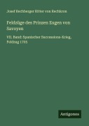 Cover-Bild zum Titel 'Feldzüge des Prinzen Eugen von Savoyen' von 'Josef Rechberger Ritter von Rechkron'