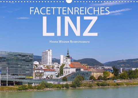 Facettenreiches Linz (Wandkalender 2023 DIN A3 quer) - Hanna Wagner