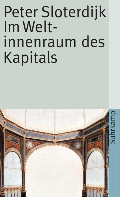 Im Weltinnenraum des Kapitals - Peter Sloterdijk