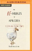 The Re-Origin of Species - Torill Kornfeldt, Fiona Graham