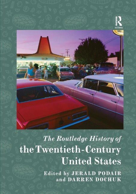 The Routledge History of the Twentieth-Century United States - 
