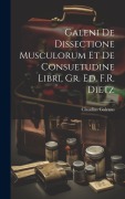 Cover-Bild zum Titel 'Galeni De Dissectione Musculorum Et De Consuetudine Libri, Gr. Ed. F.R. Dietz' von 'Claudius Galenus'