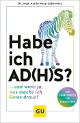 Cover-Bild zum Titel 'Habe ich AD(H)S?' von 'Astrid Neuy-Lobkowicz'