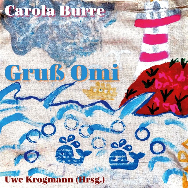 Gruß Omi - Carola Burre