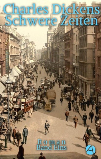 Schwere Zeiten. Band Eins - Charles Dickens