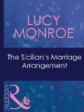 Cover-Bild zum Titel 'The Sicilian's Marriage Arrangement' von 'Lucy Monroe'
