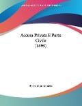 Accusa Privata E Parte Civile (1899) - Bernardino Alimena