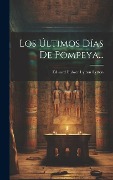 Cover-Bild zum Titel 'Los Últimos Días De Pompeya...' von ''
