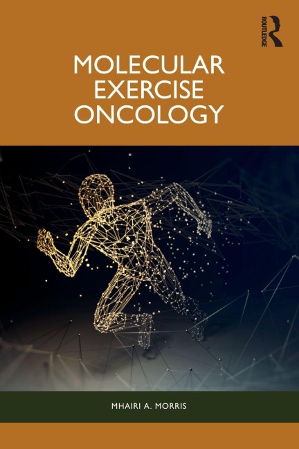 Molecular Exercise Oncology - Mhairi A. Morris