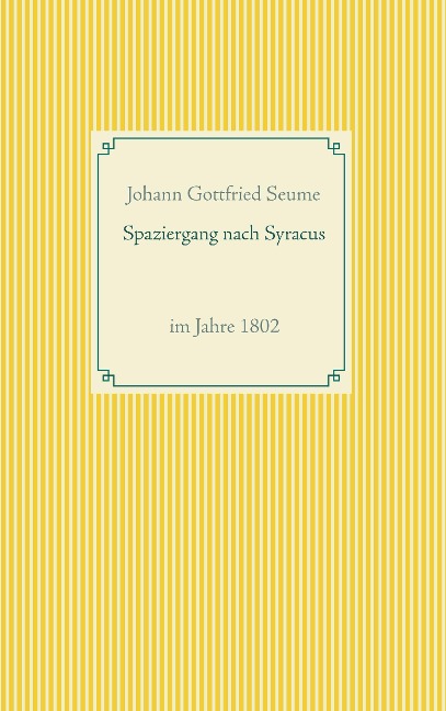 Spaziergang nach Syracus - Johann Gottfried Seume