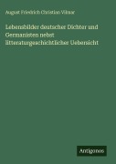 Cover-Bild zum Titel 'Lebensbilder deutscher Dichter und Germanisten nebst litteraturgeschichtlicher Uebersicht' von 'August Friedrich Christian Vilmar'