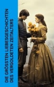 Cover-Bild zum Titel 'Die größten Liebesgeschichten des Vergoldeten Zeitalters' von 'D. H. Lawrence, Fjodor Michailowitsch Dostojewski, Theodor Fontane, Guy de Maupassant, George Eliot'