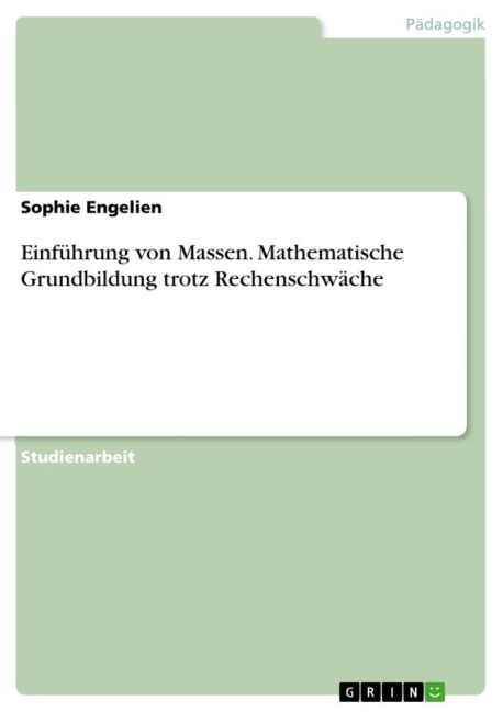 Einführung von Massen. Mathematische Grundbildung trotz Rechenschwäche - Sophie Engelien