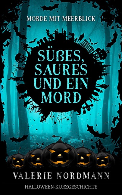 Süßes, Saures und ein Mord - Valerie Nordmann