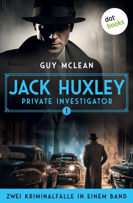 Jack Huxley, Private Investigator: Das seltsame Verschwinden der Cynthia Foy & Weniger als Nichts - Guy McLean