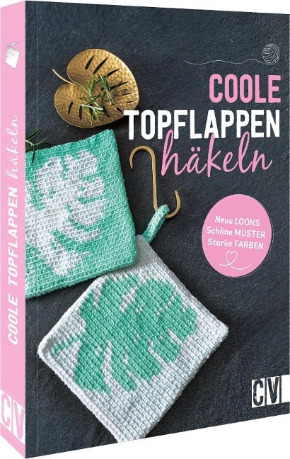 Coole Topflappen häkeln - Stefanie Benz, Susanne Schaadt, Annette Diepolder, Elke Reith