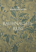Cover-Bild zum Titel 'Rauhnachts-Reise' von 'SAM Simone Anja Melzer Melzer'