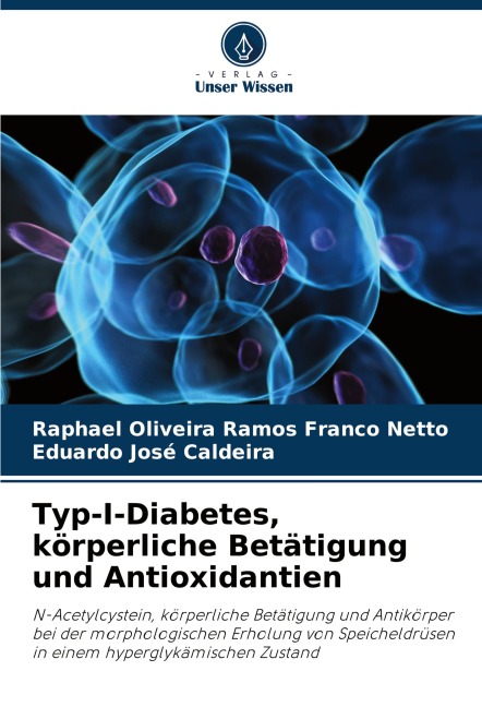 Typ-I-Diabetes, körperliche Betätigung und Antioxidantien - Raphael Oliveira Ramos Franco Netto, Eduardo José Caldeira