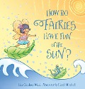 Cover-Bild zum Titel 'How Do Fairies Have Fun in the Sun?' von 'Liza Gardner Walsh'