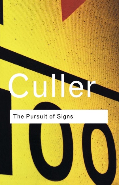 The Pursuit of Signs - Jonathan Culler