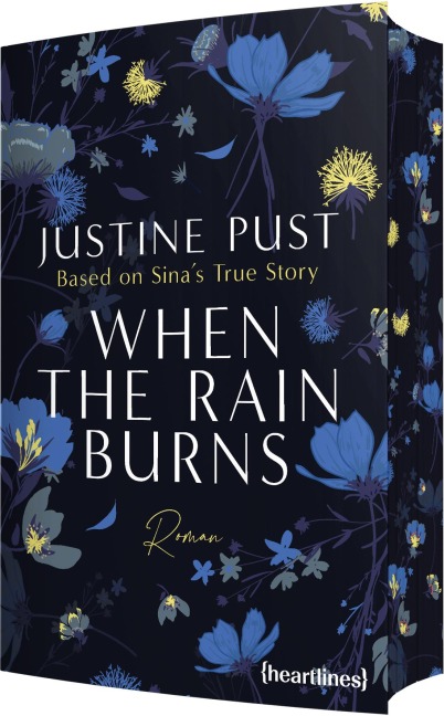 When the Rain Burns - Based on Sina's True Story - Justine Pust