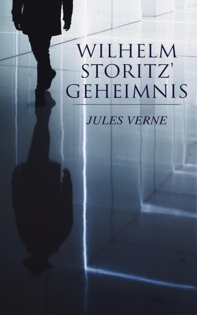 Wilhelm Storitz' Geheimnis - Jules Verne