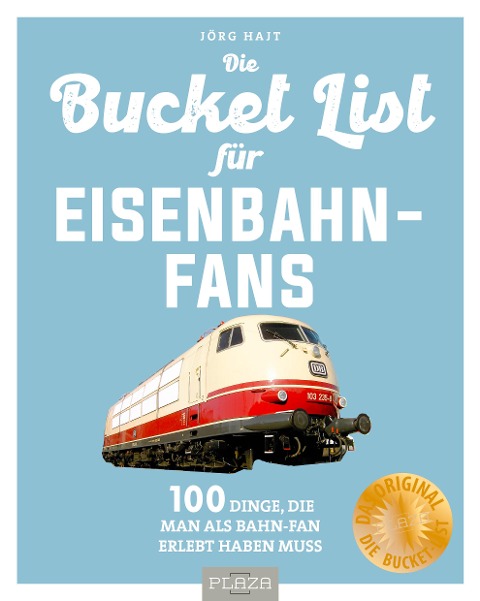 Bucket-List für Eisenbahn-Fans - 