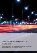 Cover-Bild zum Titel 'Autonomous Vehicles in Germany. An Exploration of the Technology, Legal and Regulatory Environment, and Customer Readiness' von 'Jan Kachelmaier'