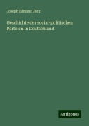 Geschichte der social-politischen Parteien in Deutschland - Joseph Edmund Jörg