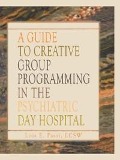Cover-Bild zum Titel 'A Guide to Creative Group Programming in the Psychiatric Day Hospital' von 'Lois E Passi'