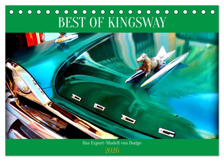 BEST OF KINGSWAY - Das Export-Modell von Dodge (Tischkalender 2026 DIN A5 quer), CALVENDO Monatskalender - Henning von Löwis of Menar