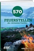 Cover-Bild zum Titel '570 Feuerstellen der Schweizer Familie' von ''