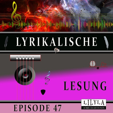 Lyrikalische Lesung Episode 47 - Various Artists, Friedrich Frieden