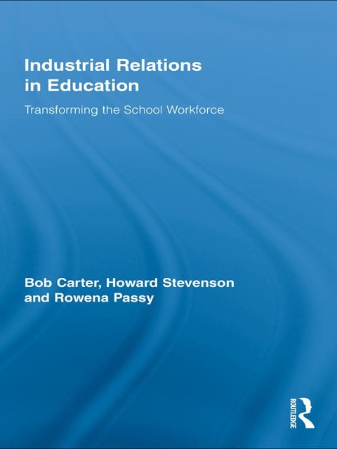 Industrial Relations in Education - Bob Carter, Howard Stevenson, Rowena Passy