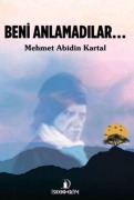 Cover-Bild zum Titel 'Beni Anlamadilar...' von 'Mehmet Abidin Kartal'