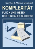 Cover-Bild zum Titel 'Komplexität - Fluch und Wesen des Digitalen Business' von 'Günther Meinhold, Markus Meinhold'