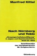 Cover-Bild zum Titel 'Nach Nürnberg und Tokio' von 'Manfred Kittel'
