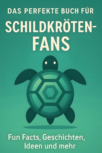 Das perfekte Buch für Schildkröten-Fans - Jakob Günther