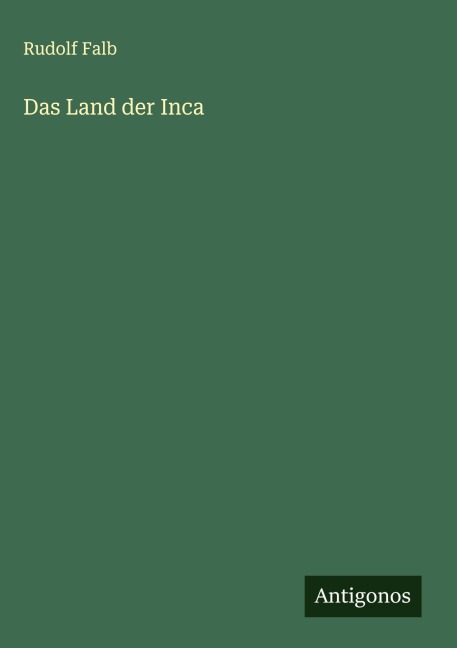 Das Land der Inca - Rudolf Falb