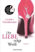 Cover-Bild zum Titel 'Die Liebe trägt Weiß' von 'Lauren Weisberger'