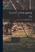 Vasyl Stefanyk: Sproba krytychnoï kharakterystyky - Ostap Hrytsa