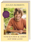 Cover-Bild zum Titel 'Vom Kochen und Leben auf dem Land' von 'Julius Roberts'
