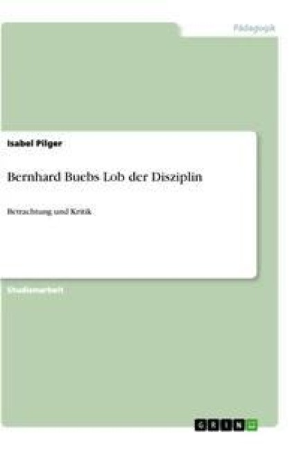 Bernhard Buebs Lob der Disziplin - Isabel Pilger