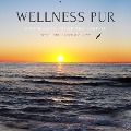 Wellness pur: Entspannungsmusik für Körper, Geist und Seele - Mara Herzig, Sound Healing Association