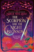 Cover-Bild zum Titel 'The Scorpion and the Night Blossom' von 'Amélie Wen Zhao'