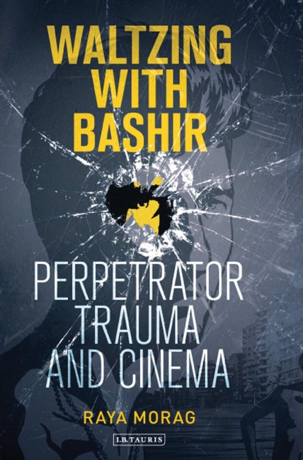 Waltzing with Bashir - Raya Morag